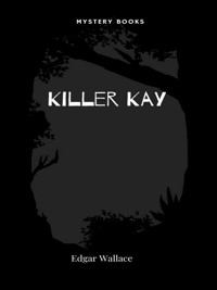 Killer Kay - Edgar Wallace - E-Book