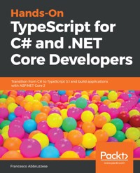 Hands-On TypeScript for C# and .NET Core Developers - Francesco Abbruzzese - E-Book