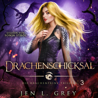 Drachenschicksal - Die Drachenprinz Saga 3 - Romantasy Hörbuch - Jen L. Grey - Hörbuch
