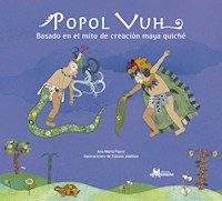 Popol Vuh - Ana María Pavez - E-Book