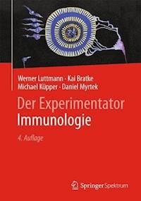 Der Experimentator: Immunologie - Werner Luttmann - E-Book