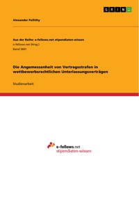 Die Angemessenheit von Vertragsstrafen in wettbewerbsrechtlichen Unterlassungsverträgen - Alexander Pollithy - E-Book