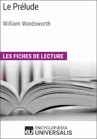 Le Prélude de William Wordsworth - Encyclopaedia Universalis - E-Book