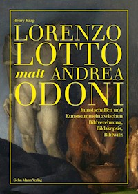 Lorenzo Lotto malt Andrea Odoni - Henry Kaap - E-Book