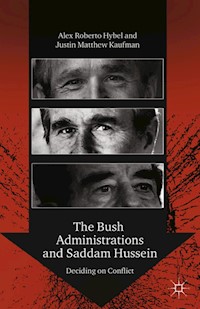 The Bush Administrations and Saddam Hussein - A. Hybel - E-Book