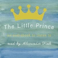 The Little Prince - Antoine De Saint-Exupéry - Hörbuch