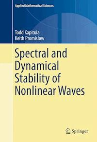 Spectral and Dynamical Stability of Nonlinear Waves - Todd Kapitula - E-Book