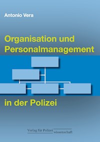 Organisation und Personalmanagement in der Polizei - Antonio Vera - E-Book