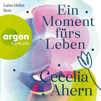 Ein Moment fürs Leben (Gekürzte Fassung) - Cecelia Ahern - Hörbuch