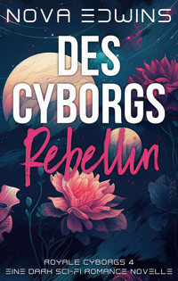 Des Cyborgs Rebellin - Nova Edwins - E-Book + Hörbuch