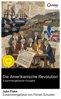 Die Amerikanische Revolution (Zusammengefasste Ausgabe) - John Fiske - E-Book