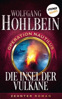 Die Insel der Vulkane: Operation Nautilus - Zehnter Roman - Wolfgang Hohlbein - E-Book