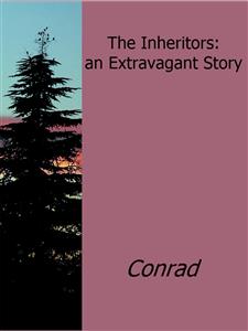 The Inheritors: An Extravagant Story - Conrad - E-Book