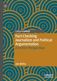 Fact-Checking Journalism and Political Argumentation - Jen Birks - E-Book