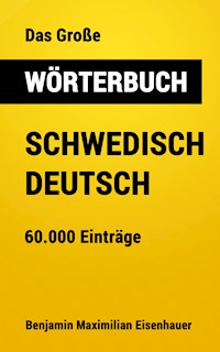 Das Große Wörterbuch Schwedisch - Deutsch - Benjamin Maximilian Eisenhauer - E-Book