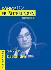Kassandra von Christa Wolf. Textanalyse und Interpretation. - Christa Wolf - E-Book
