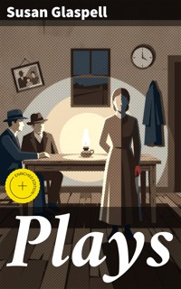 Plays - Susan Glaspell - E-Book