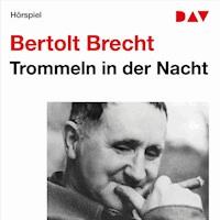 Trommeln in der Nacht - Bertholt Brecht - Hörbuch