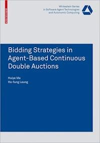Bidding Strategies in Agent-Based Continuous Double Auctions - Huiye Ma - E-Book