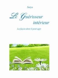 Le Guérisseur intérieur - Satya - E-Book