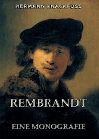 Rembrandt - Eine Monografie - Hermann Knackfuss - E-Book