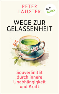 Wege zur Gelassenheit - Peter Lauster - E-Book