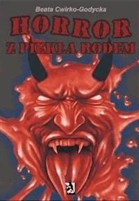 Horror z piekła rodem - Beata Cwirko-Godycka - E-Book