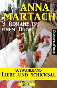 Auswahlband Anna Martach - Liebe und Schicksal September 2018: 3 Romane in einem Buch - Anna Martach - E-Book