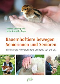 Bauernhoftiere bewegen Seniorinnen und Senioren - Andrea Göhring - E-Book