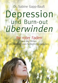Depression und Burn-out überwinden - Dr. Sabine Gapp-Bauß - E-Book