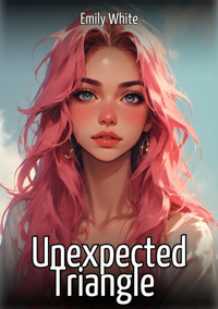 Unexpected Triangle - Emily White - E-Book