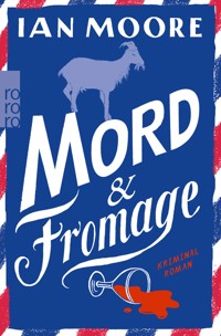 Mord & Fromage - Ian Moore - E-Book