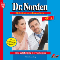 Dr. Norden, Folge 3: Eine gefährliche Verwechslung - Patricia Vandenberg - Hörbuch
