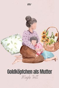 Goldköpfchen als Mutter - Magda Trott - E-Book