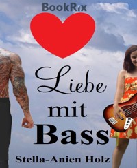 Liebe mit Bass - Stella-Anien Holz - E-Book