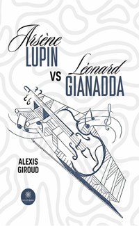 Arsène Lupin vs Léonard Gianadda - Alexis Giroud - E-Book