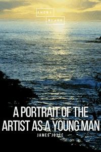 A Portrait of the Artist as a Young Man - James Joyce - E-Book