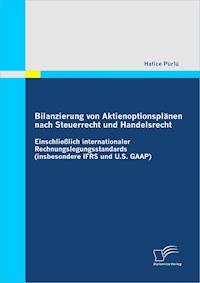 Bilanzierung von Aktienoptionsplänen nach Steuerrecht und Handelsrecht - Hatice Pürlü - E-Book