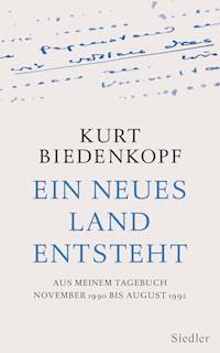 Ein neues Land entsteht - Kurt H. Biedenkopf - E-Book