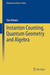 Instanton Counting, Quantum Geometry and Algebra - Taro Kimura - E-Book