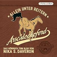 Arschlochpferd - Allein unter Reitern - Nika S. Daveron - Hörbuch