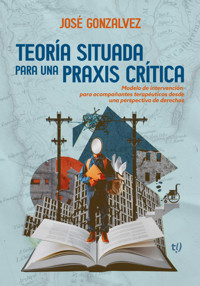 Teoría situada para una praxis crítica - José Gonzalvez - E-Book