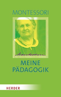 Meine Pädagogik - Maria Montessori - E-Book