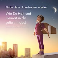 Finde dein Urvertrauen wieder: Wie Du Halt und Heimat in Dir selbst  findest - Patrick Lynen - Hörbuch