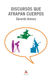 Discursos que atrapan cuerpos - Gerardo Arenas - E-Book