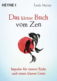 Das kleine Buch vom Zen - Émile Marini - E-Book