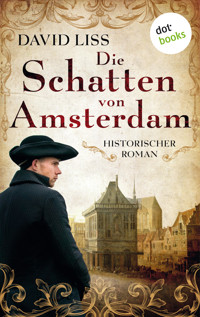 Die Schatten von Amsterdam – oder: The Coffee Trader - David Liss - E-Book