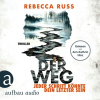Der Weg - Jeder Schritt könnte dein letzter sein - Thriller (Ungekürzt) - Rebecca Russ - Hörbuch