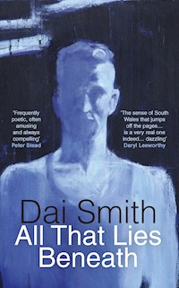 All that Lies Beneath - Dai Smith - E-Book