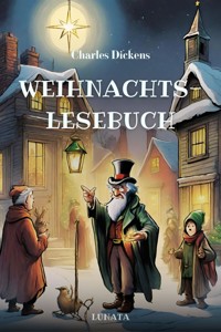 Charles Dickens Weihnachtslesebuch - Charles Dickens. - E-Book